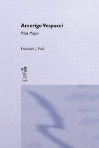 Könyv Amerigo Vespucci Pilot Cb Frederick Julius Pohl