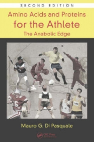 Carte Amino Acids and Proteins for the Athlete: The Anabolic Edge Mauro G. Di Pasquale