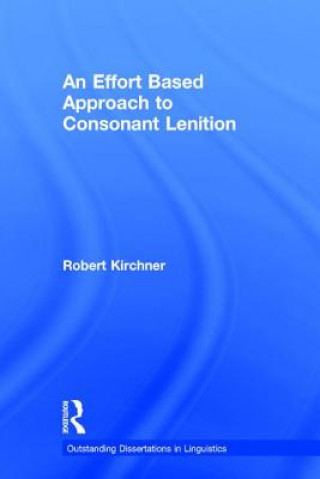 Könyv Effort Based Approach to Consonant Lenition Robert Kirchner