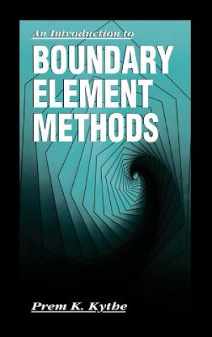 Kniha Introduction to Boundary Element Methods Prem K. Kythe