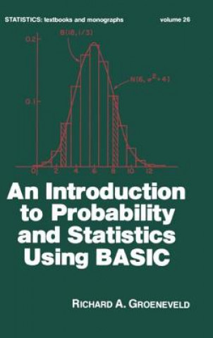 Книга Introduction to Probability and Statistics Using Basic Richard A. Groeneveld