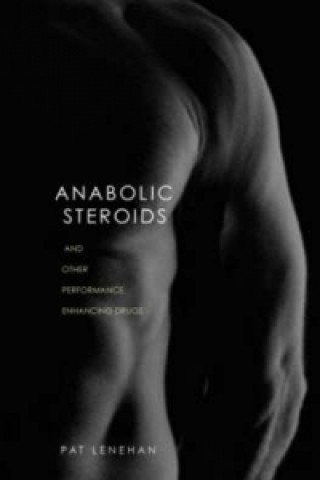 Книга Anabolic Steroids Patrick Lenehan