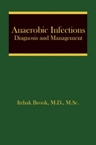 Kniha Anaerobic Infections Itzhak Brook