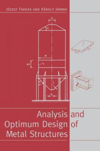 Könyv Analysis and Optimum Design of Metal Structures Karoly Jarmai