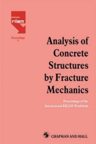 Kniha Analysis of Concrete Structures by Fracture Mechanics 