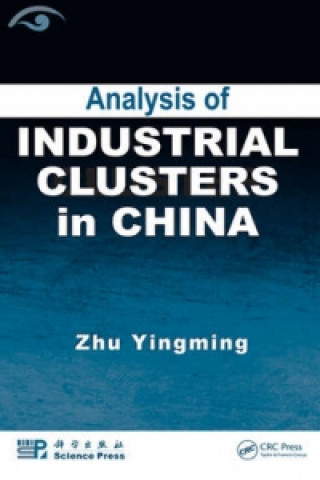 Kniha Analysis of Industrial Clusters in China Zhu Yingming