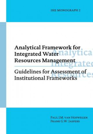 Buch Analytical Framework for Integrated Water Resources Management P. J. M. Vanjofwegen