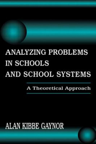 Carte Analyzing Problems in Schools and School Systems Alan Kibbe Gaynor