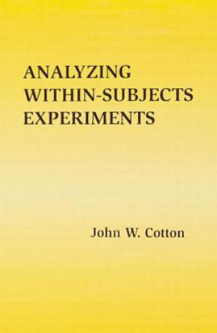 Knjiga Analyzing Within-subjects Experiments John W. Cotton