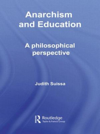 Книга Anarchism and Education Judith Suissa