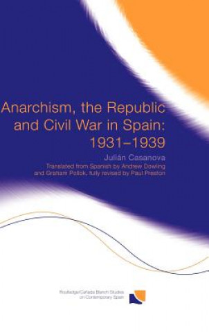 Kniha Anarchism, the Republic and Civil War in Spain: 1931-1939 Julian Casanova