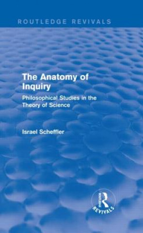 Buch Anatomy of Inquiry (Routledge Revivals) Israel Scheffler