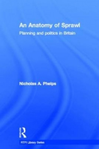 Kniha Anatomy of Sprawl Nicholas A. Phelps