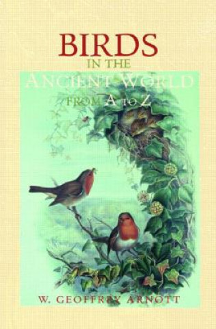 Kniha Birds in the Ancient World from A to Z W. Geoffrey Arnott