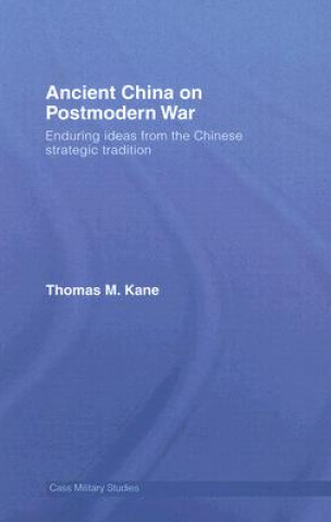 Könyv Ancient China on Postmodern War Thomas M. Kane