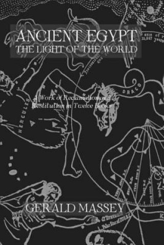 Carte Ancient Egypt Light Of The World 2 Vol set Gerald Massey