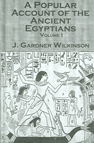 Carte Ancient Egyptians (2 Vols) John Gardner Wilkinson