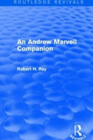 Könyv Andrew Marvell Companion (Routledge Revivals) Robert H. Ray