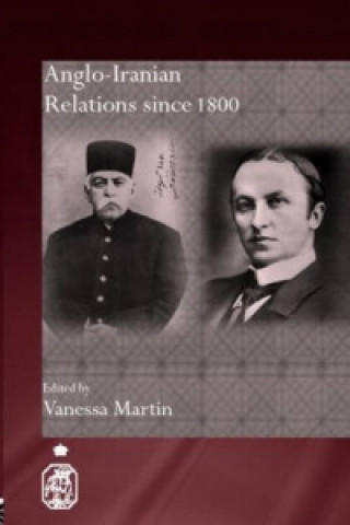 Könyv Anglo-Iranian Relations since 1800 