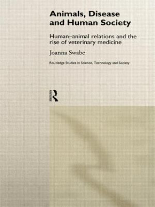Carte Animals, Disease and Human Society Joanna Swabe