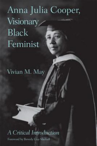 Kniha Anna Julia Cooper, Visionary Black Feminist Vivian May