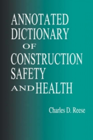 Carte Annotated Dictionary of Construction Safety and Health Charles D. Reese