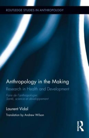 Книга Anthropology in the Making Laurent Vidal