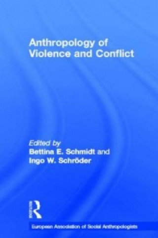 Knjiga Anthropology of Violence and Conflict 