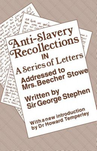 Kniha Anti-Slavery Recollection Cb Sir George Stephen