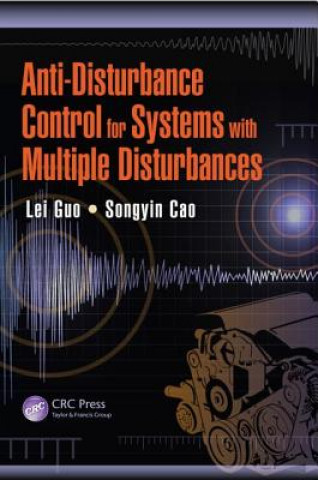 Kniha Anti-Disturbance Control for Systems with Multiple Disturbances Songyin Cao