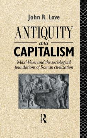 Kniha Antiquity and Capitalism John R. Love