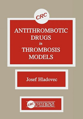 Knjiga Antithrombotic Drugs in Thrombosis Models Josef Hladovec