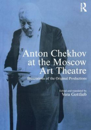 Kniha Anton Chekhov at the Moscow Art Theatre Vera Gottlieb
