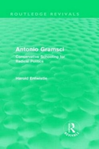 Könyv Antonio Gramsci (Routledge Revivals) Harold Entwistle