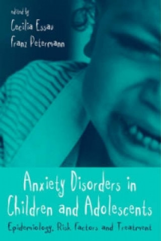 Kniha Anxiety Disorders in Children and Adolescents Cecilia A. Essau