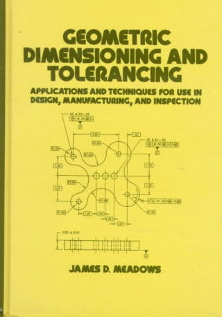 Könyv Geometric Dimensioning and Tolerancing James D. Meadows