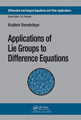 Kniha Applications of Lie Groups to Difference Equations Vladimir Dorodnitsyn