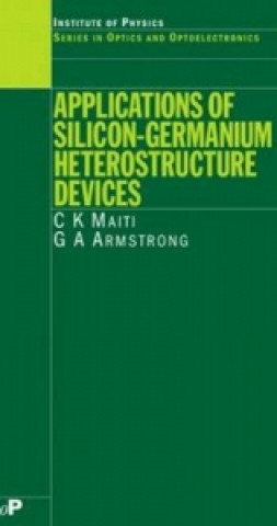 Könyv Applications of Silicon-Germanium Heterostructure Devices G. A. Armstrong