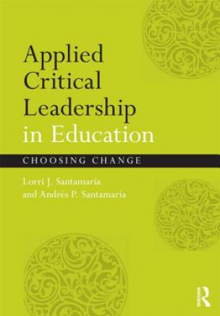 Carte Applied Critical Leadership in Education Andres P. Santamaria