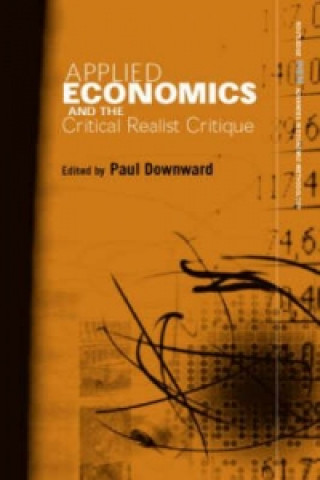 Kniha Applied Economics and the Critical Realist Critique Paul Downward