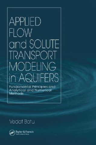 Książka Applied Flow and Solute Transport Modeling in Aquifers Vedat Batu