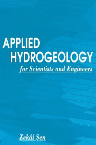 Könyv Applied Hydrogeology for Scientists and Engineers Zekai Sen
