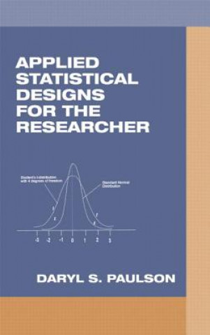 Knjiga Applied Statistical Designs for the Researcher Daryl S. Paulson