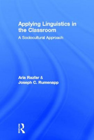 Knjiga Applying Linguistics in the Classroom Joseph C. Rumenapp