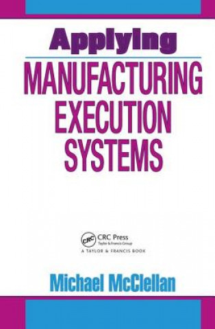 Kniha Applying Manufacturing Execution Systems McClellan