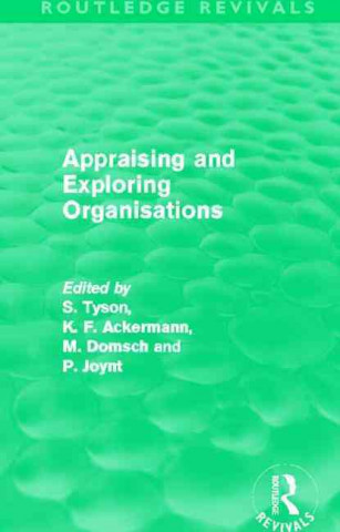 Carte Appraising and Exploring Organisations (Routledge Revivals) 