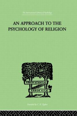 Kniha Approach To The Psychology of Religion Cyril J. Flower