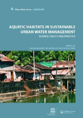 Könyv Aquatic Habitats in Sustainable Urban Water Management Iwona Wagner