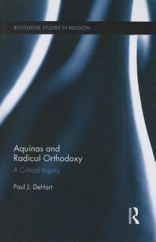 Buch Aquinas and Radical Orthodoxy Paul DeHart