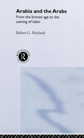 Книга Arabia and the Arabs Robert G. Hoyland